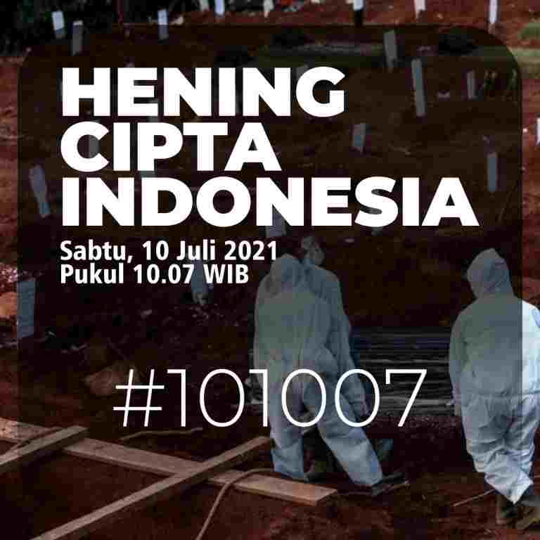 Kehilangan ini nyata. Mari hentikan sejenak semua aktivitas. Langitkan doa pada Sang Maha Kuasa untuk seluruh Pahlawan bangsa. Besok, 10 Juli 2021, pukul 10.07 WIB.