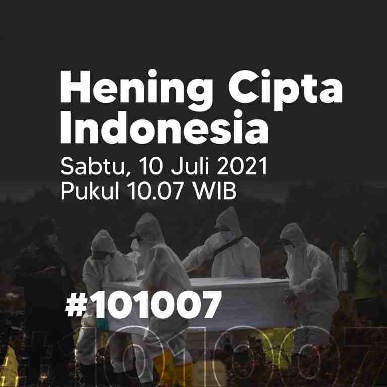 Luangkan waktu 60 detik untuk Heningkan Cipta Indonesia. Panjatkan doa terbaik untuk para kesuma bangsa. Besok, 10 Juli 2021, pukul 10.07 WIB.